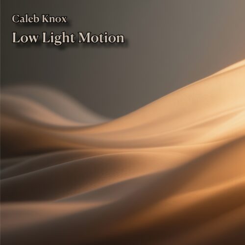 Low Light Motion – Caleb Knox